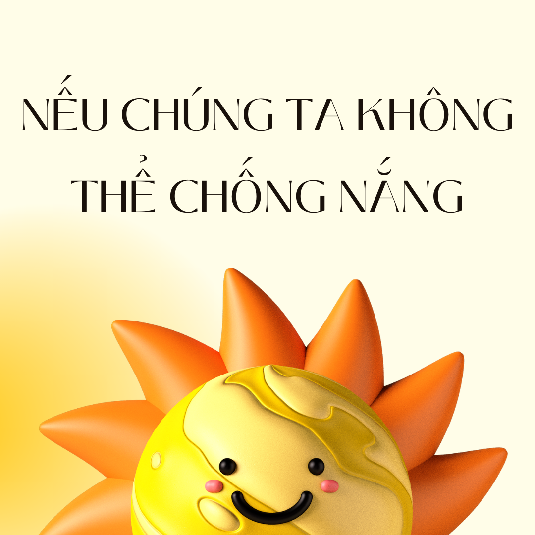 NẾU CHÚNG TA KHÔNG THỂ CHỐNG NẮNG